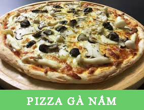 PIZZA GÀ NẤM Pizza Hà Nội